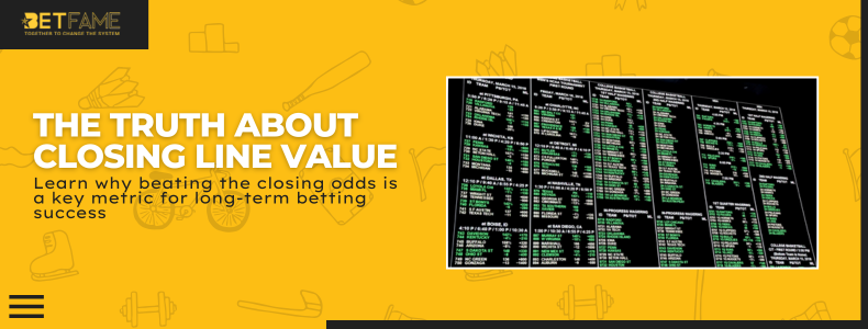 The Truth About Closing Line Value (CLV): Why It Matters in Betting Strategy
